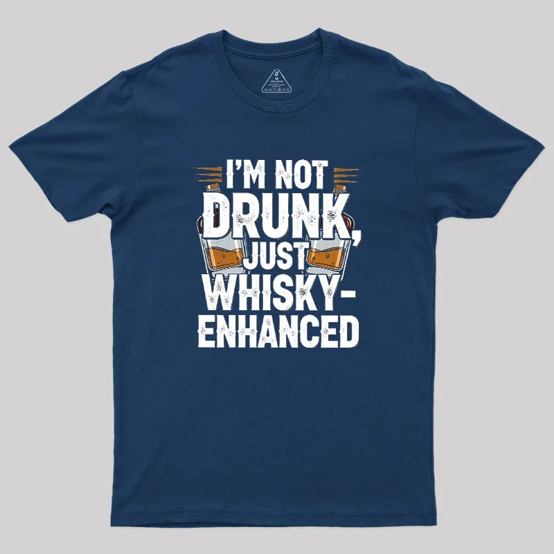 I'm Not Drunk Just Whisky-Enhanced Geek T-Shirt - Image 2