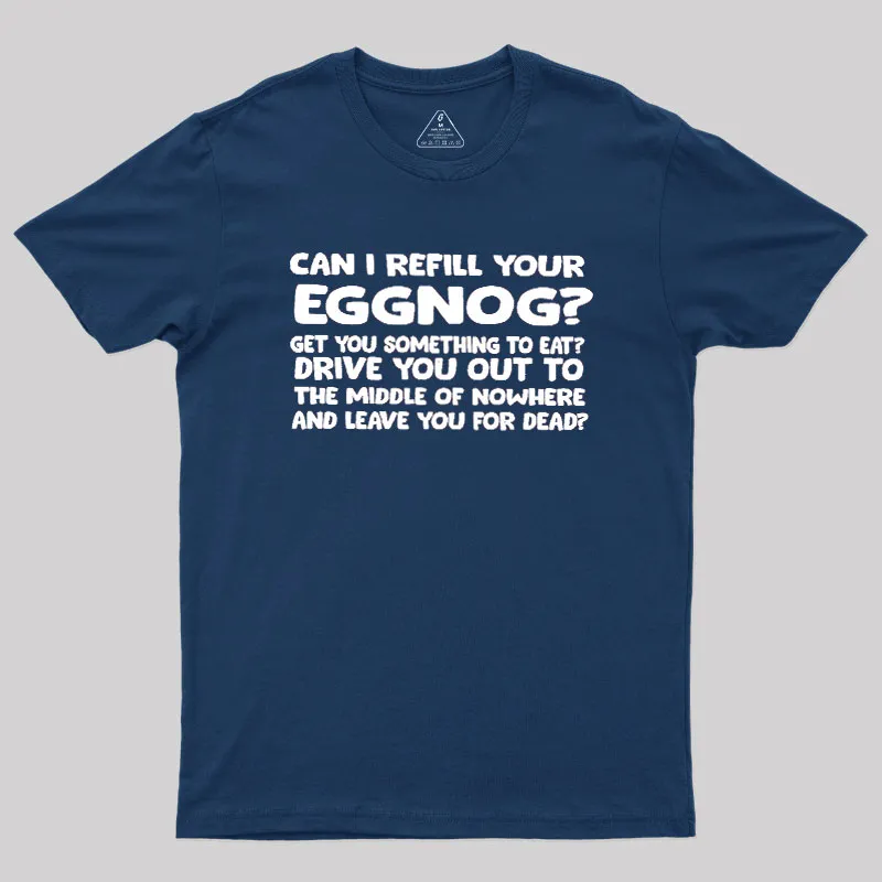 Can I Refill Your Eggnog Geek T-Shirt - Image 3