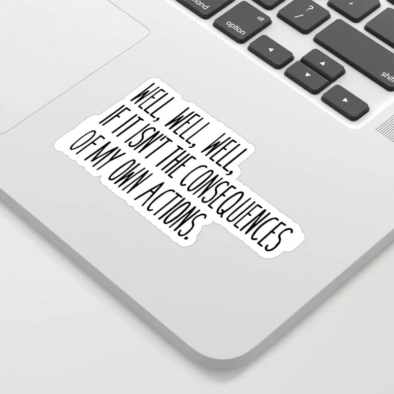 Well Well Well If It Isn't The Consequences Geek Sticker