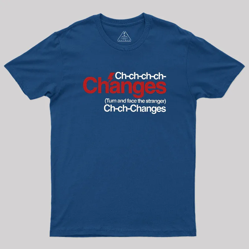 Ch Ch Changes Geek T-Shirt - Image 2