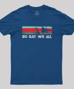 Alternative view of So Say We All Battlestar Galactica Geek T-Shirt