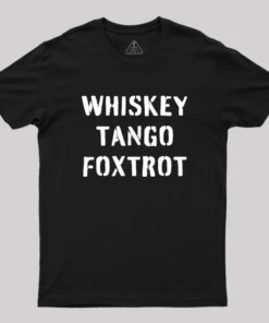 WHISKEY TANGO FOXTROT Geek T-Shirt
