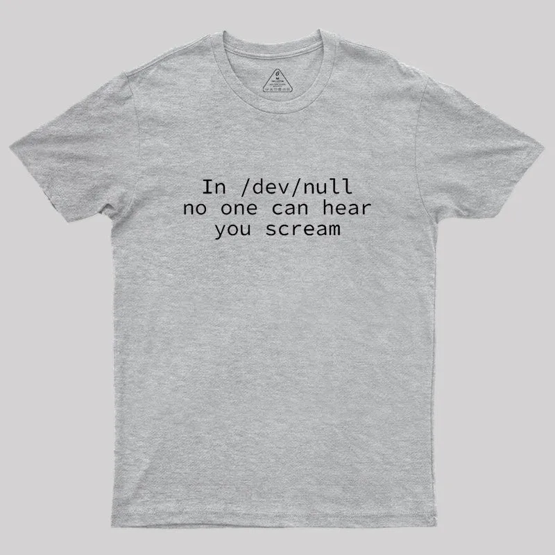No One Can Hear You Scream Geek T-Shirt