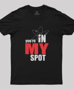 Alternative view of You Are In My Spot Geek T-Shirt