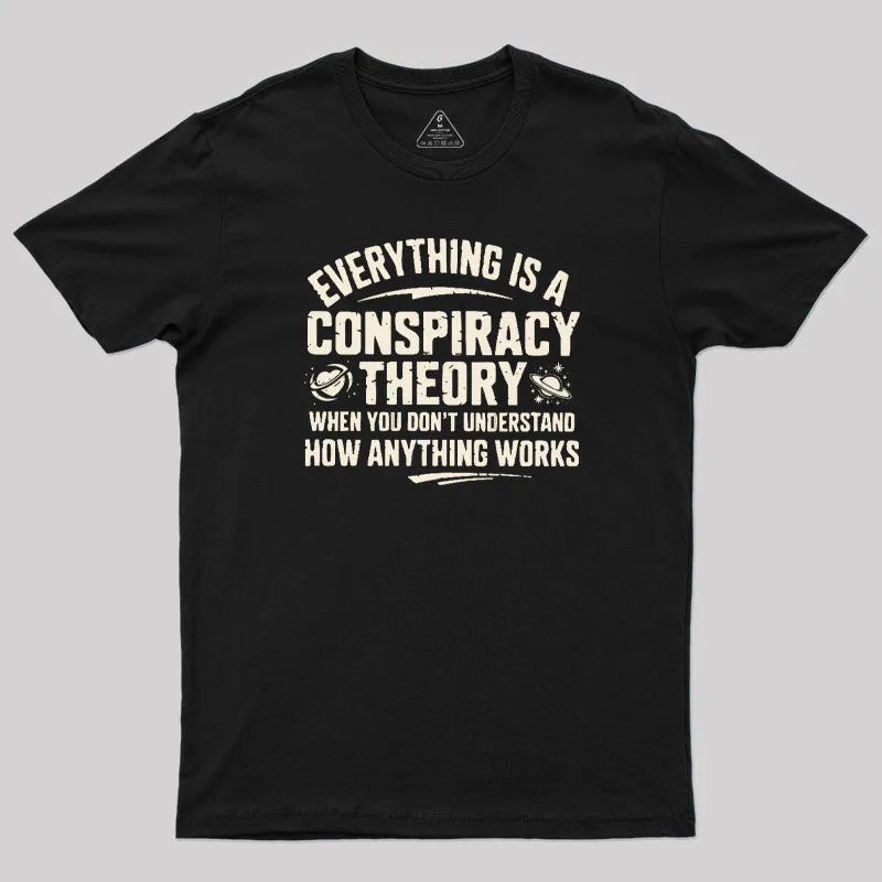 Everything Is A Conspiracy Theory T-Shirt - Image 3