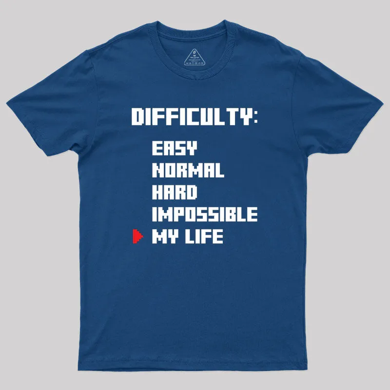 Gamer life Difficulty Level Geek T-Shirt - Image 2