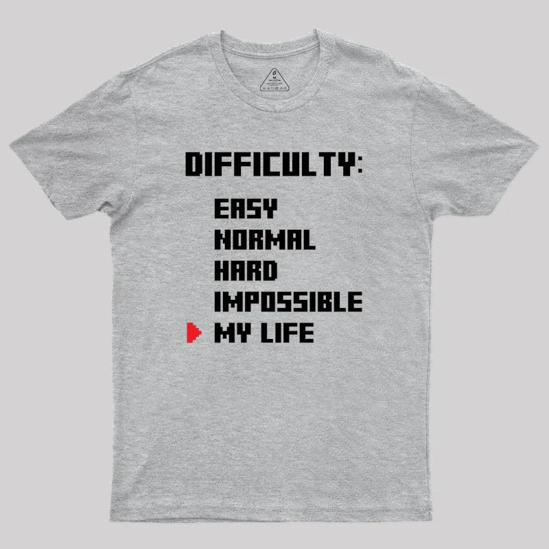 Gamer life Difficulty Level Geek T-Shirt - Image 4
