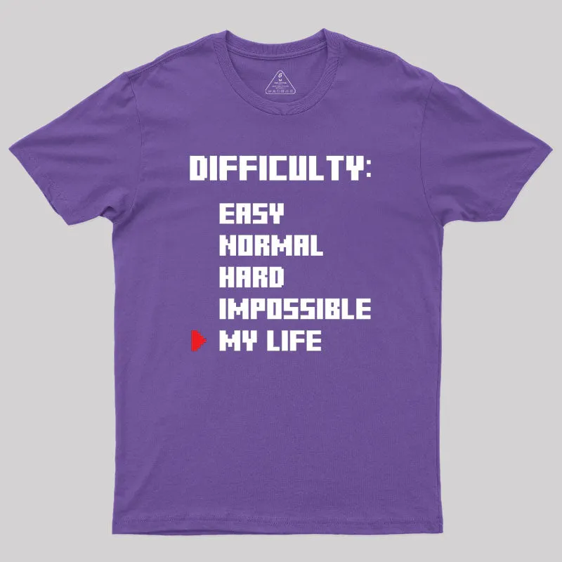 Gamer life Difficulty Level Geek T-Shirt - Image 6