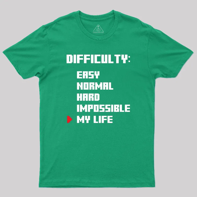 Gamer life Difficulty Level Geek T-Shirt - Image 9