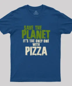 Alternative view of Save The Planet It's The Only One Pizza Geek T-Shirt