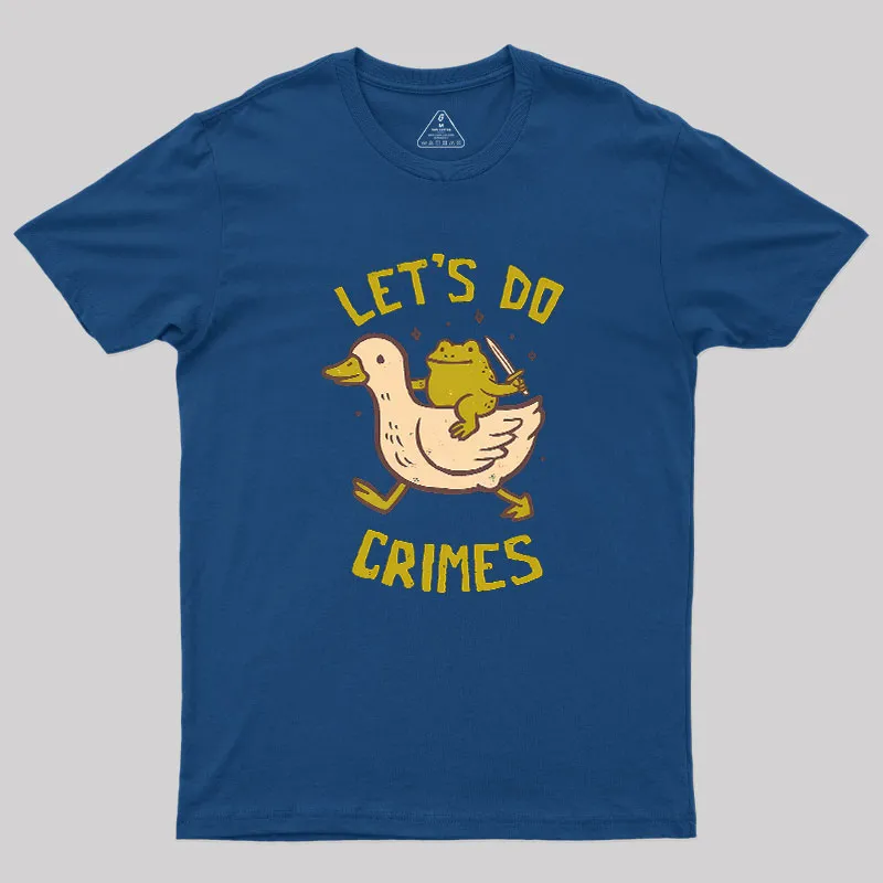 Let's Do Crimes Geek T-Shirt - Image 3