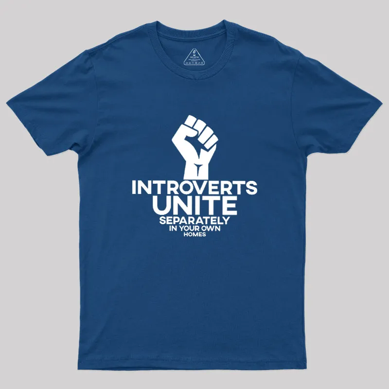 INTROVERTS UNITE Separately In Your Own Homes Geek T-Shirt - Image 2