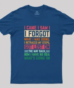 Alternative view of I Came I Saw I Forgot What I Was Doing Geek T-Shirt