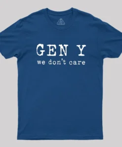 Alternative view of Gen Y: We Don't Care Geek T-Shirt