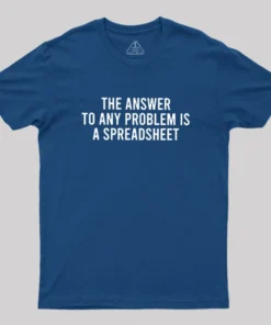 Alternative view of The Answer To Any Problem Is A Spreadsheet Geek T-Shirt