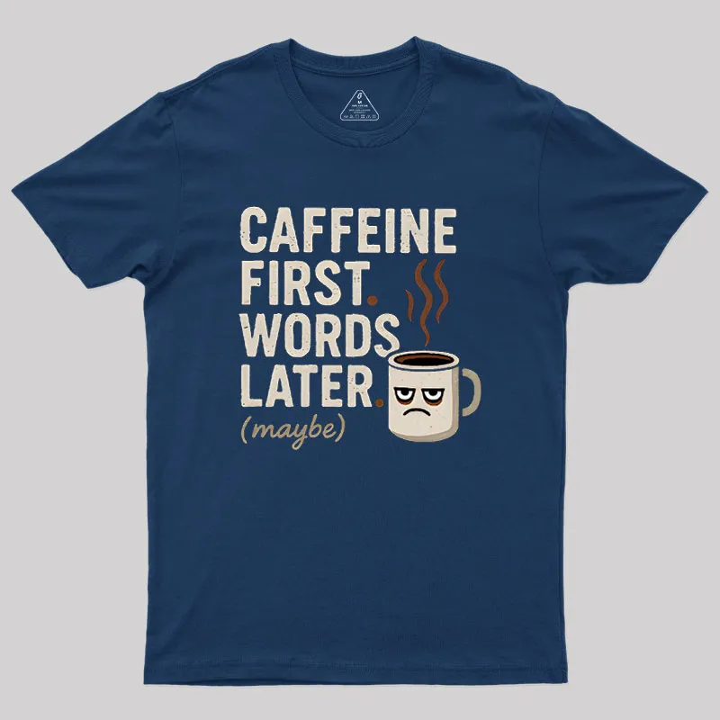 Caffeine First Words Later Geek T-Shirt - Image 3
