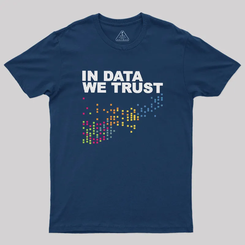 In Big Data We Trust Geek T-Shirt - Image 2