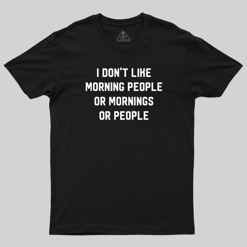 I Don't Like Morning People T-Shirt - Image 2