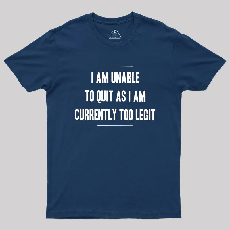 Too Legit To Quit Geek T-Shirt - Image 2