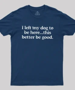 Alternative view of I Left My Dog Here This Better Geek T-Shirt