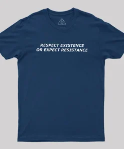 Alternative view of Respect Existence or Expect Resistance Geek T-Shirt