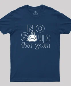 Alternative view of No Soup for you Geek T-Shirt