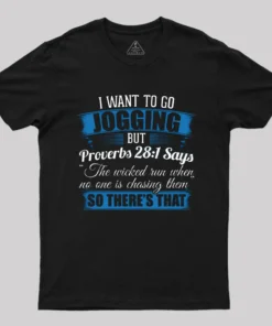 Jogging I I Wanted To Go Jogging But Proverbs 281 T-Shirt