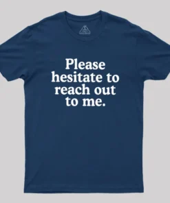 Alternative view of Please Hesitate To Reach Out To Me Geek T-Shirt