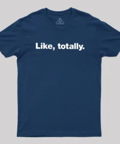 Alternative view of Like, totally Geek T-Shirt
