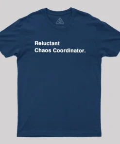 Alternative view of Reluctant Chaos Coordinator Geek T-Shirt