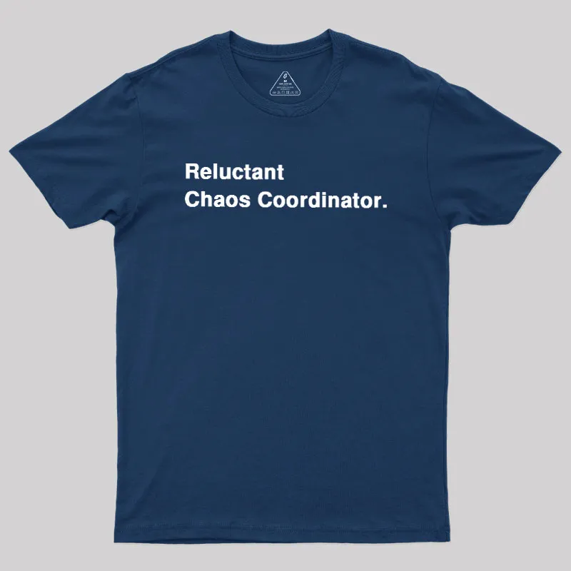 Reluctant Chaos Coordinator Geek T-Shirt - Image 2