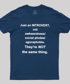 Alternative view of Introvert They're NOT the same thing. Geek T-Shirt