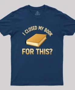 Alternative view of I Closed My Book For This Geek T-Shirt