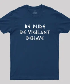 Alternative view of Be Pure Be Vigilant Behave Geek T-Shirt