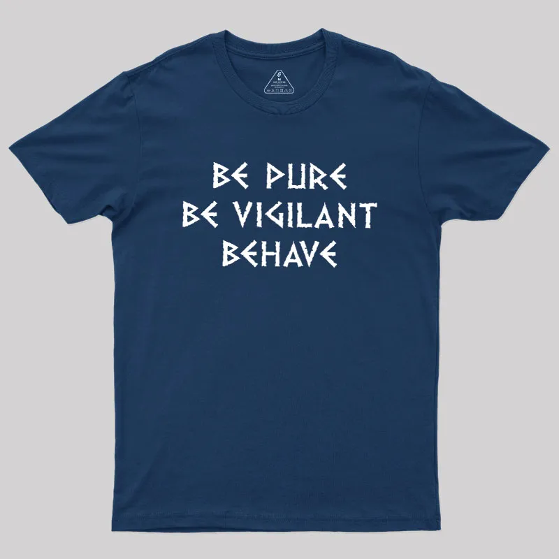 Be Pure Be Vigilant Behave Geek T-Shirt - Image 2