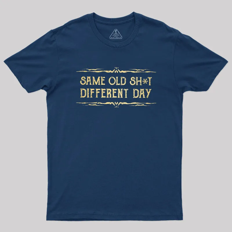 Same Old Stuff Different Day Geek T-Shirt - Image 2