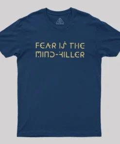 Alternative view of Fear is the Mind-Killer Geek T-Shirt