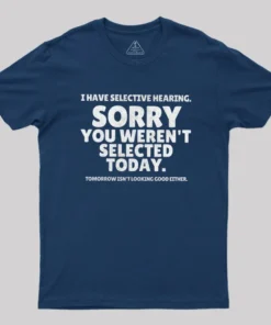 Alternative view of Sorry You Weren't Selected Today Sarcastic Geek T-Shirt
