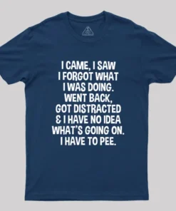 Alternative view of I Came I Saw I Forgot What I Was Doing Geek T-Shirt