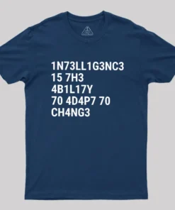 Alternative view of Intelligence Is The Ability To Adapt To Change Geek T-Shirt