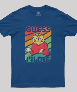 Alternative view of Guess I'll Roll A 1 Geek T-Shirt