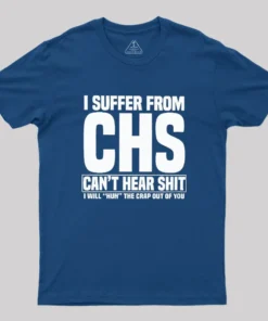 I Suffer From CHS Geek T-Shirt