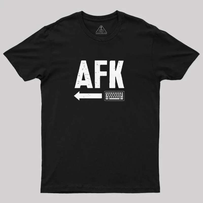 AFK Away From Keyboard T-Shirt