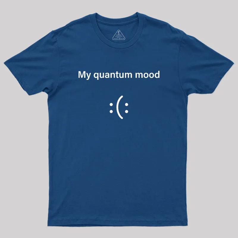 Quantum Mood Funny Quantum Physics Geek T-Shirt - Image 2