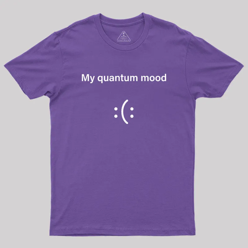 Quantum Mood Funny Quantum Physics Geek T-Shirt - Image 6