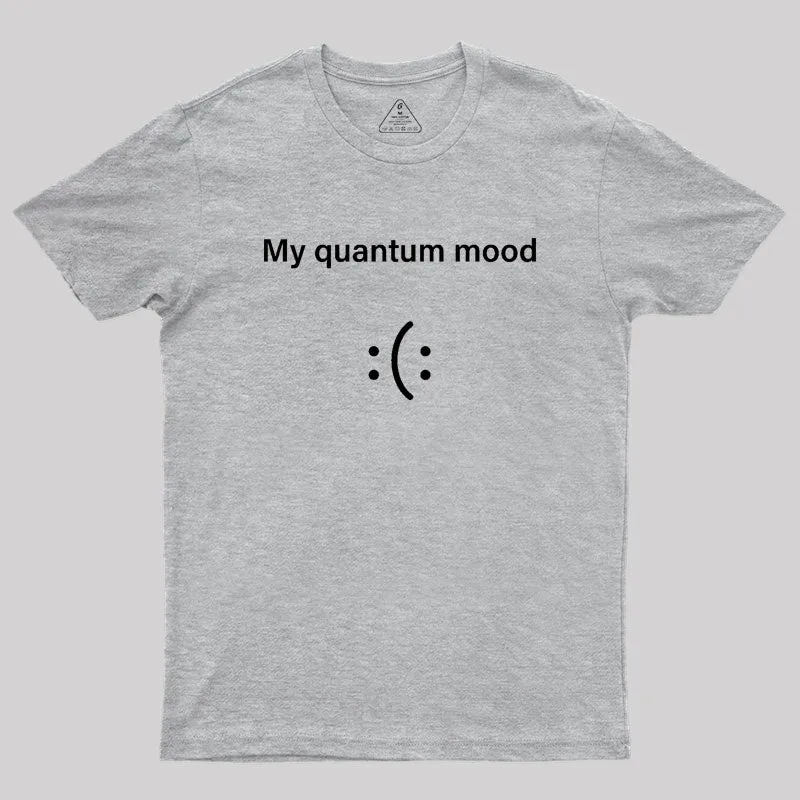 Quantum Mood Funny Quantum Physics Geek T-Shirt - Image 4
