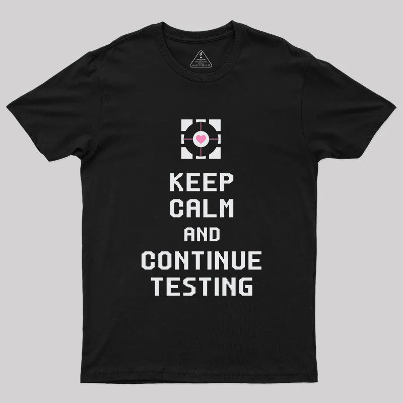 Keep Calm and Continue Testing T-Shirt - Image 3