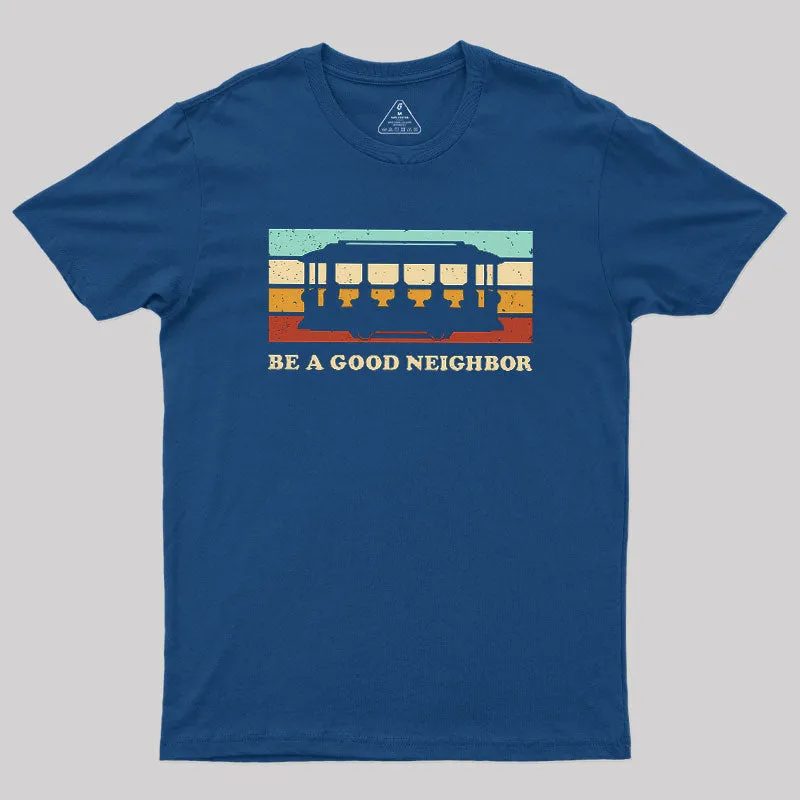 Be A Good Neighbor Geek T-Shirt - Image 3