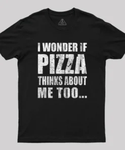 Alternative view of I Wonder If Pizza Thinks About Me Too T-Shirt