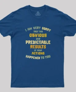Alternative view of Predictable Consequences Geek T-Shirt